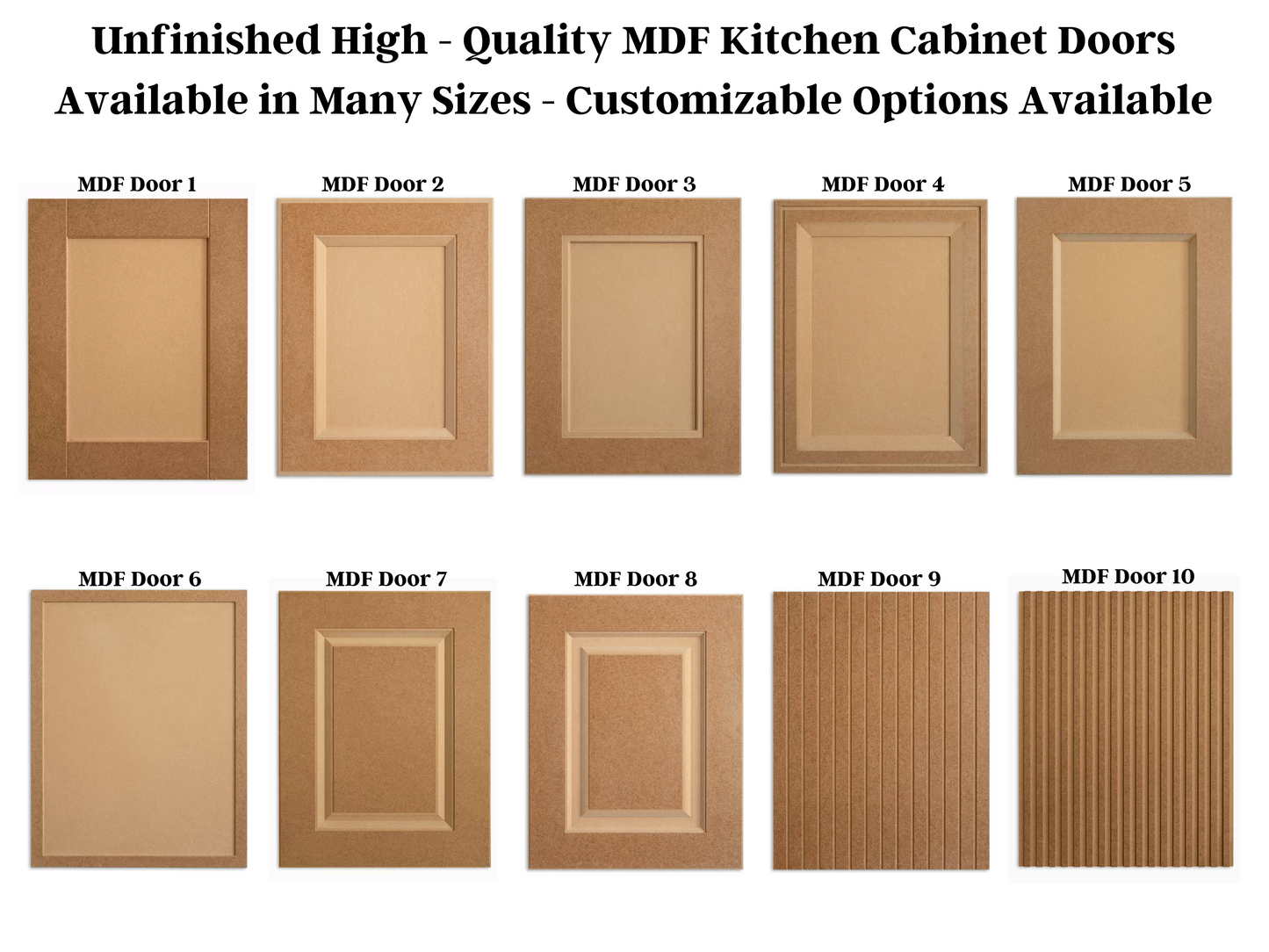 Custom Kitchen Cabinet Doors and Drawers - Customizable Options Available - Available in 20 Unfinished Designs - MDF Cabinet Doors - Paintable
